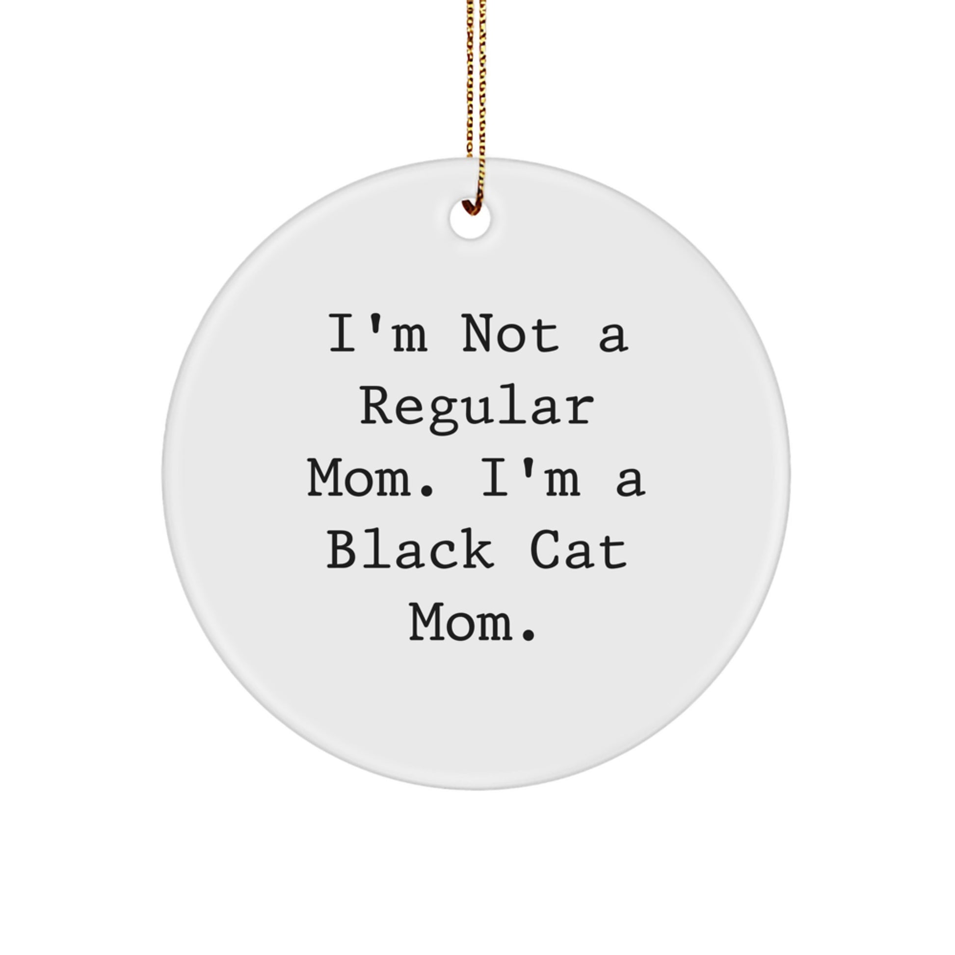 Funny Black Cat Mom Gifts for Her - Circle Ornament from Gifts from Friends, Family, or Coworkers - Image 1