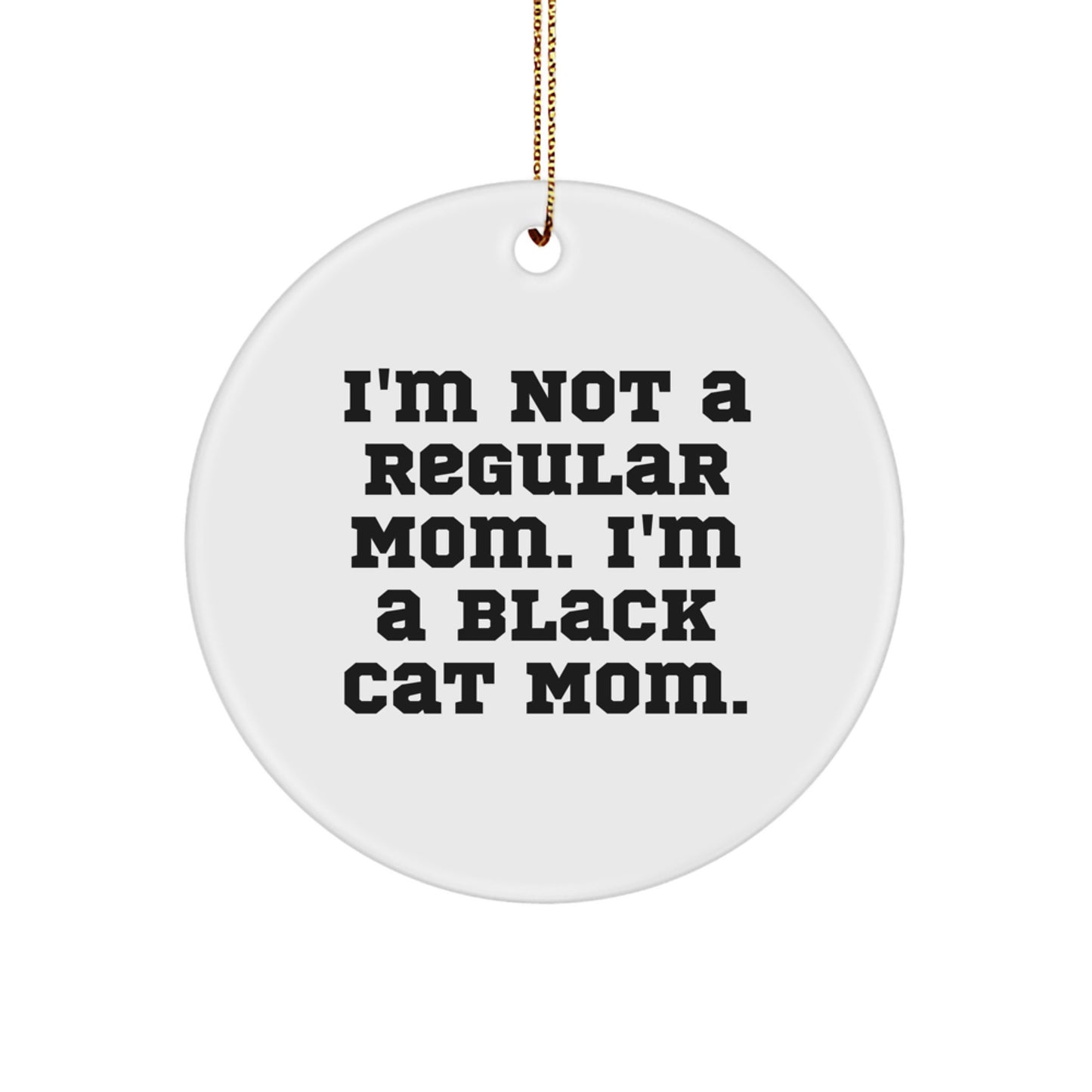 Black Cat Mom Circle Ornament, Funny Quote, Gifts from Family for Cat Lovers, Christmas Unique Gifts - Image 1