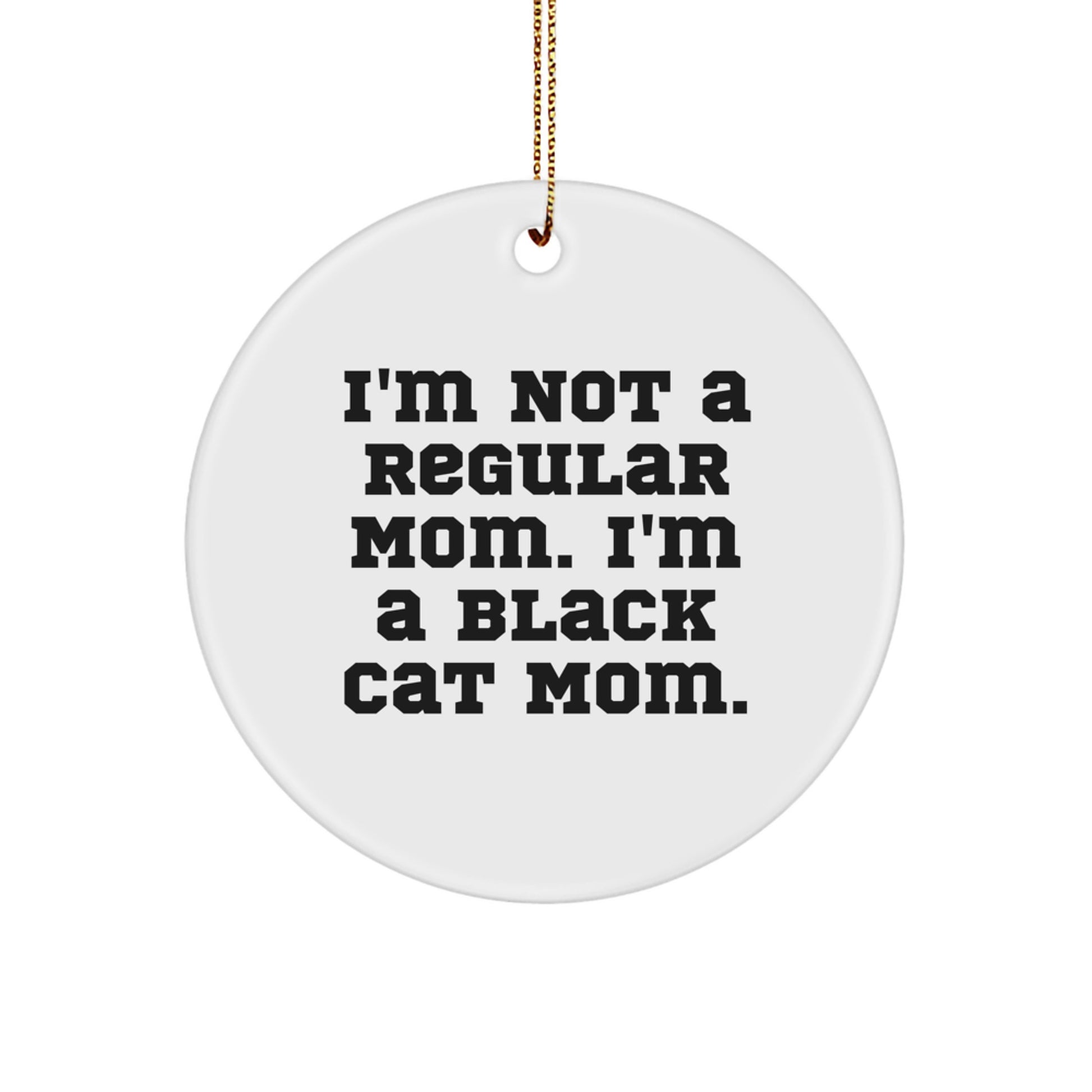 Black Cat Mom Circle Ornament, Funny Quote, Gifts from Family for Cat Lovers, Christmas Unique Gifts - Image 1