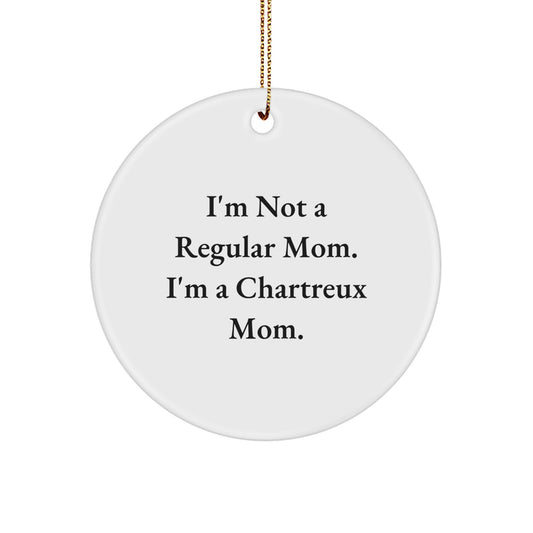 Funny Chartreux Cat Mom Gifts from Mom to Daughter - Christmas Unique Circle Ornament, 'I'm Not A Regular Mom. I'm A Chartreux Mom.' - Image 1