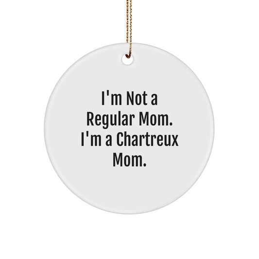 Chartreux Cat Mom Gifts from Family - 'I'm Not A Regular Mom. I'm A Chartreux Mom.' Circle Ornament for Christmas - Image 1