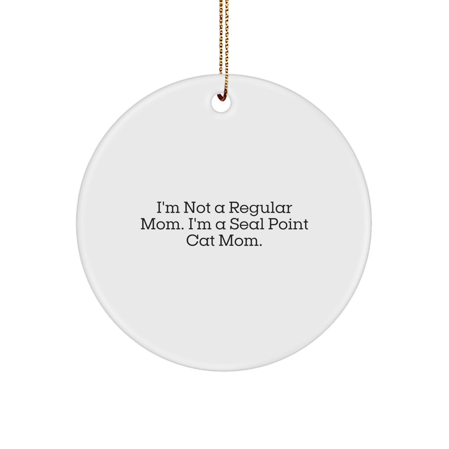 Seal Point Cat Gifts, Funny Circle Ornament, Gifts from Mom for Seal Point Cat Mom, Unique Christmas Unique Gifts for Friends - Image 1