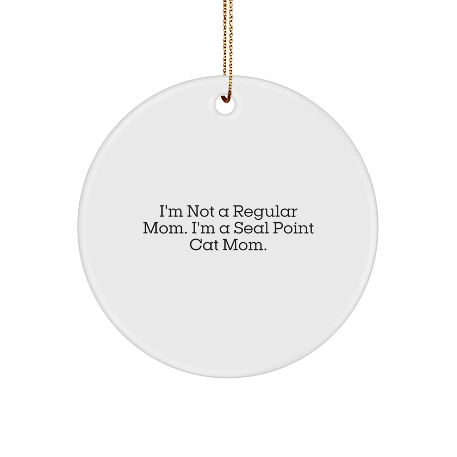 Seal Point Cat Gifts, Funny Circle Ornament, Gifts from Mom for Seal Point Cat Mom, Unique Christmas Unique Gifts for Friends - Image 1