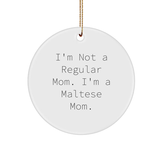 Maltese Mom Circle Ornament, Funny Quote Gifts for Maltese Dog Lovers, Christmas Unique Gifts from Friends and Family - Image 1