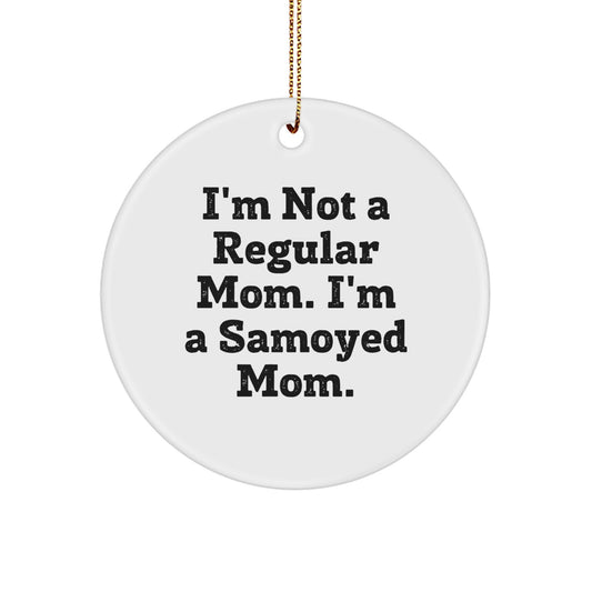 Samoyed Dog Mom's Delight, Gifts from Family for Samoyed Dog, Circle Ornament, Funny Quote, Christmas Unique Gifts - Image 1