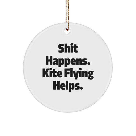 Kite Flying Circle Ornaments, Funny Gift for Friends, 'Shit Happens. Kite Flying Helps.' - Unique Christmas Memorable Present for Family, Men, and Women - Image 1