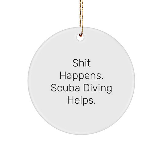 Scuba Diving Circle Ornament Gifts from Men to Scuba Diving Friends, 'Shit Happens. Scuba Diving Helps.' Funny Christmas Decor - Image 1