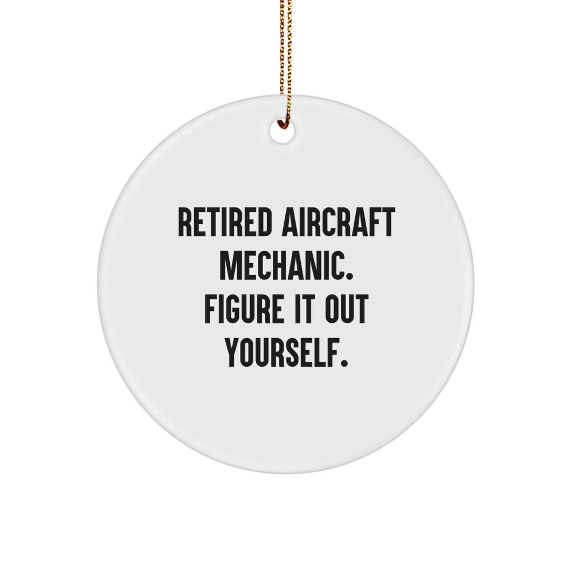 Aircraft Mechanic Gifts from, Funny Quote Circle Ornament, Perfect for Christmas Unique Gifts from Friends to Family - Image 1