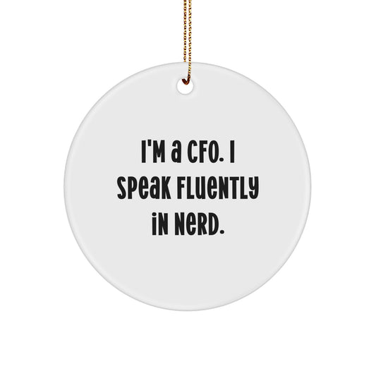 Gifts from Men to CFO, I'm A Cfo. I Speak Fluently In genius. Circle Ornament, Funny CFO Gifts for Christmas - Image 1