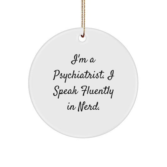 Funny Psychiatrist Gifts for Christmas - 'I Speak Fluently In genius.' Circle Ornament from Friends to Family - Image 1