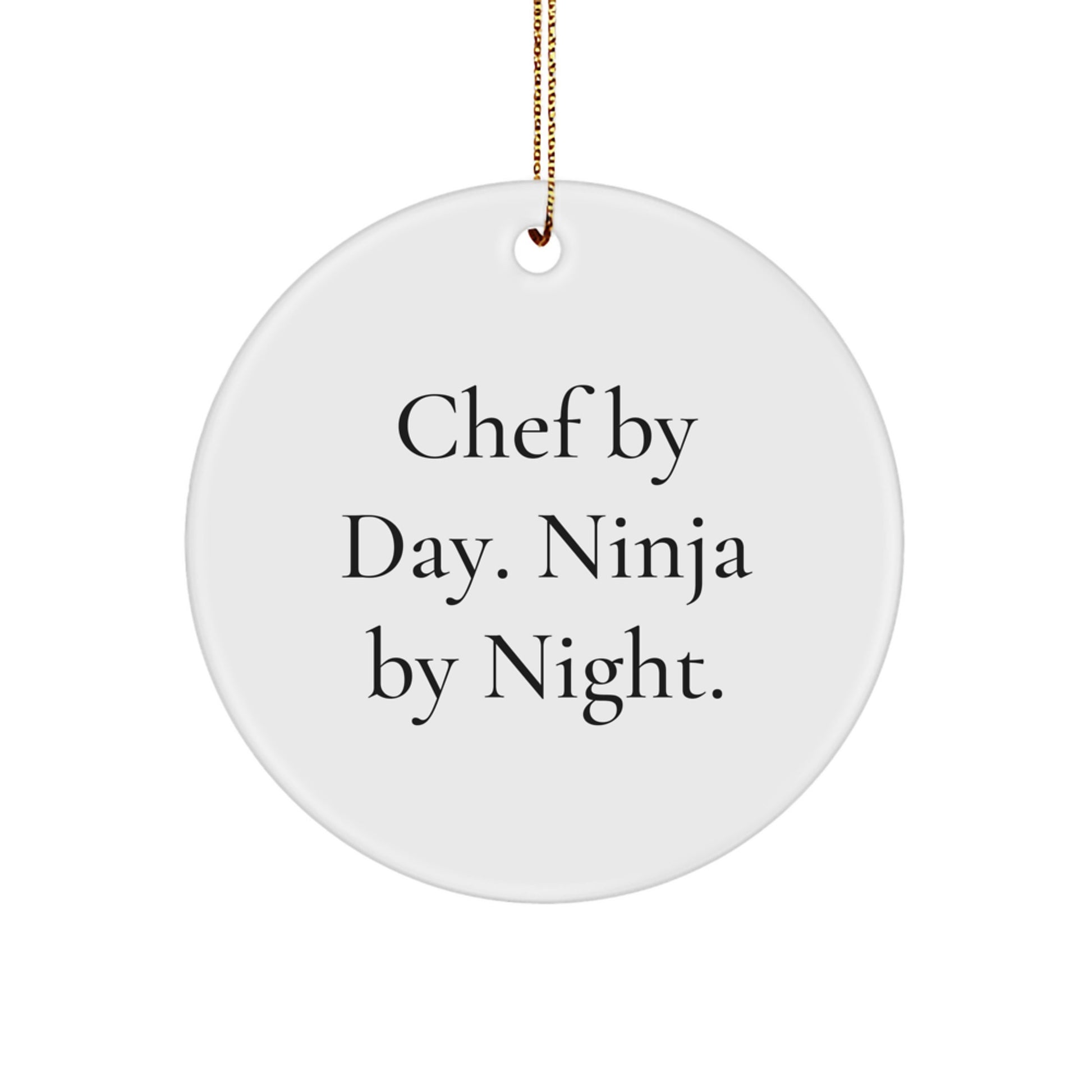Funny Chef Gifts from Men to Friends - 'Chef By Day. Ninja By Night.' Circle Ornament, White, 2.75" Tall, Christmas Unique Presents for Chef Enthusiasts - Image 1