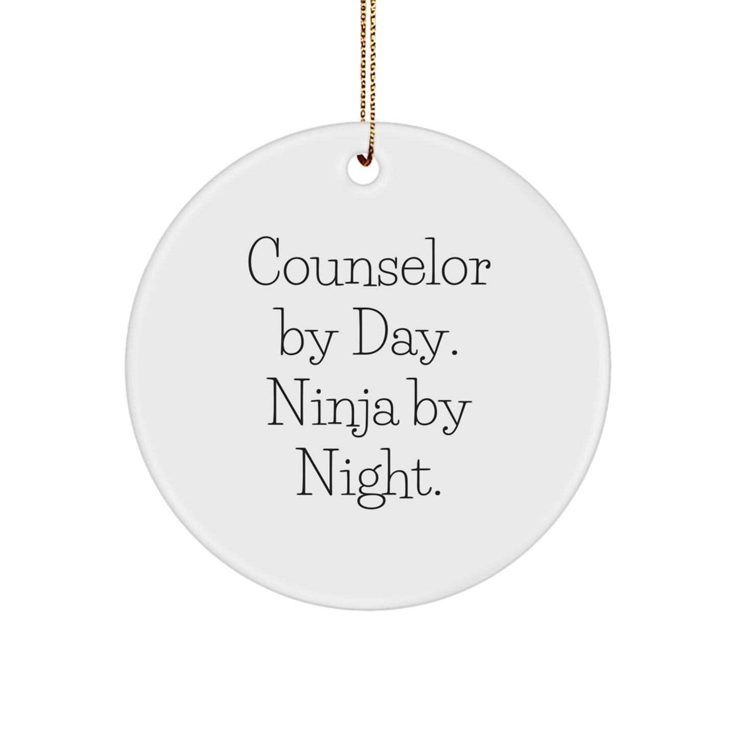 Counselor Gifts from Men - Funny Circle Ornament for Counselor By Day. Ninja By Night. Christmas Unique Gifts - Image 1