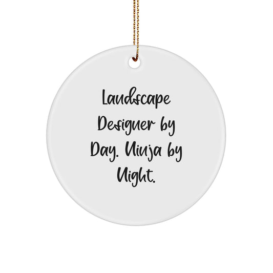 Landscape Designer Gifts from Friends, Christmas Circle Ornament with Ninja Quote, Unique Presents for Men, Funny - Image 1