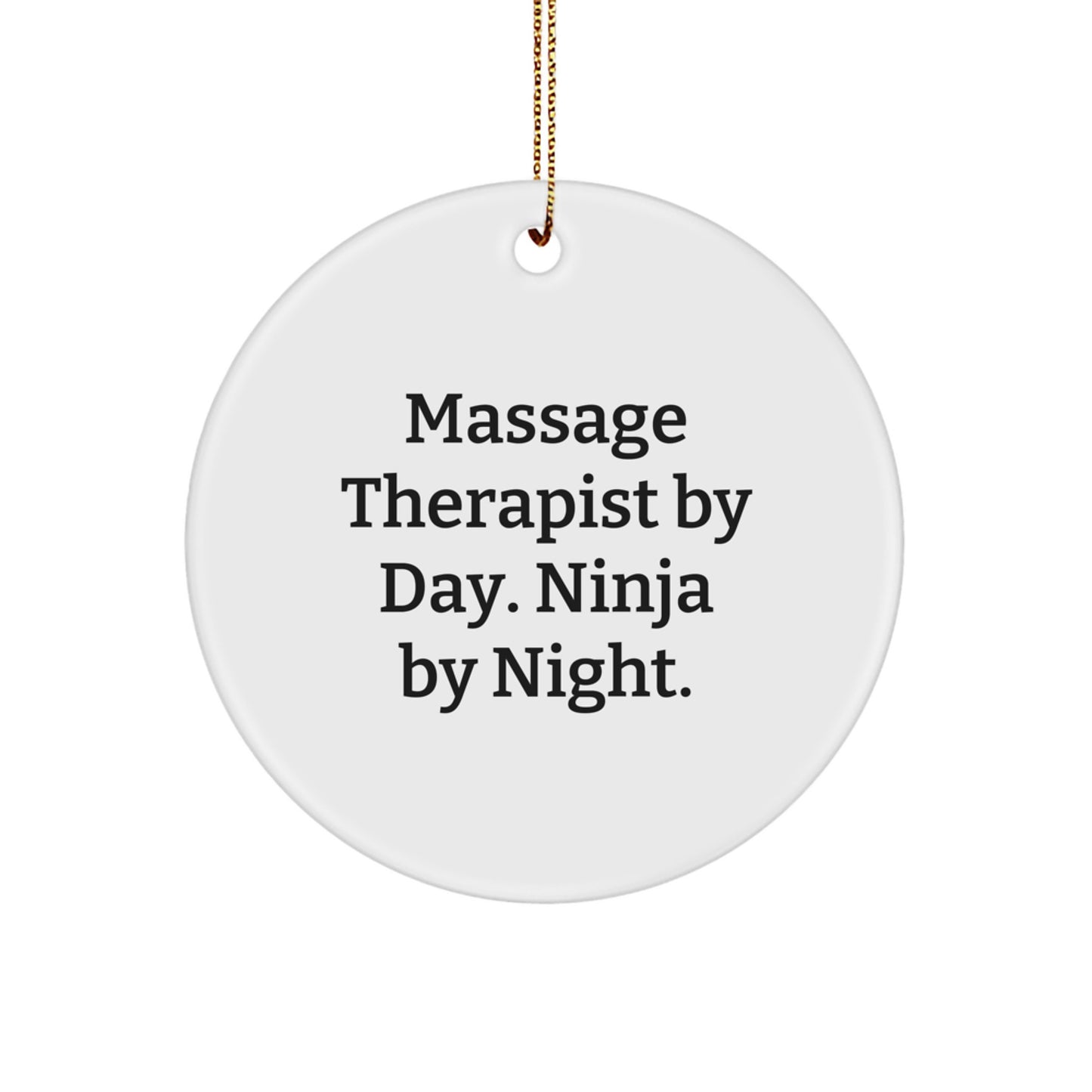 Massage Therapist Gifts from Friends, Massage Therapist By Day. Ninja By Night. Circle Ornament for Christmas - Image 1