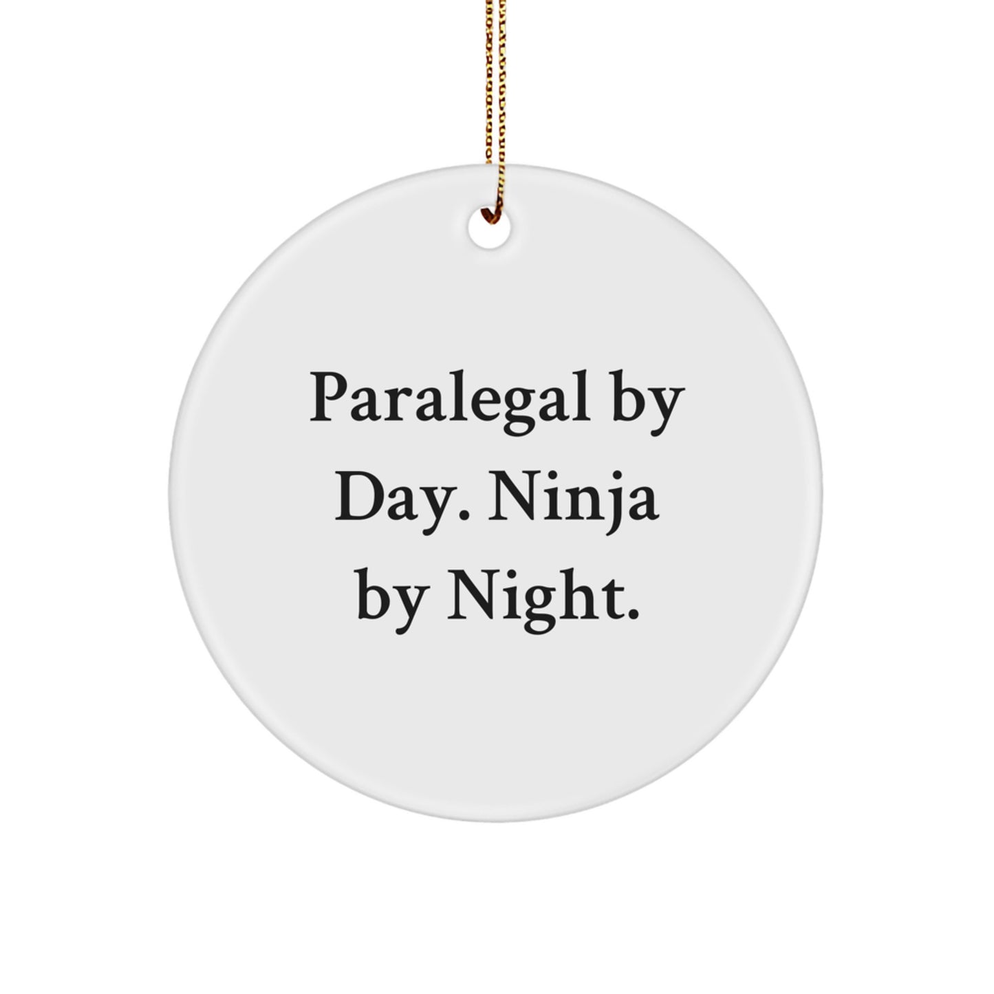 Paralegal Ninja Gifts from Friends - Christmas Unique Circle Ornament, 'Paralegal By Day. Ninja By Night.' Quote - Image 1