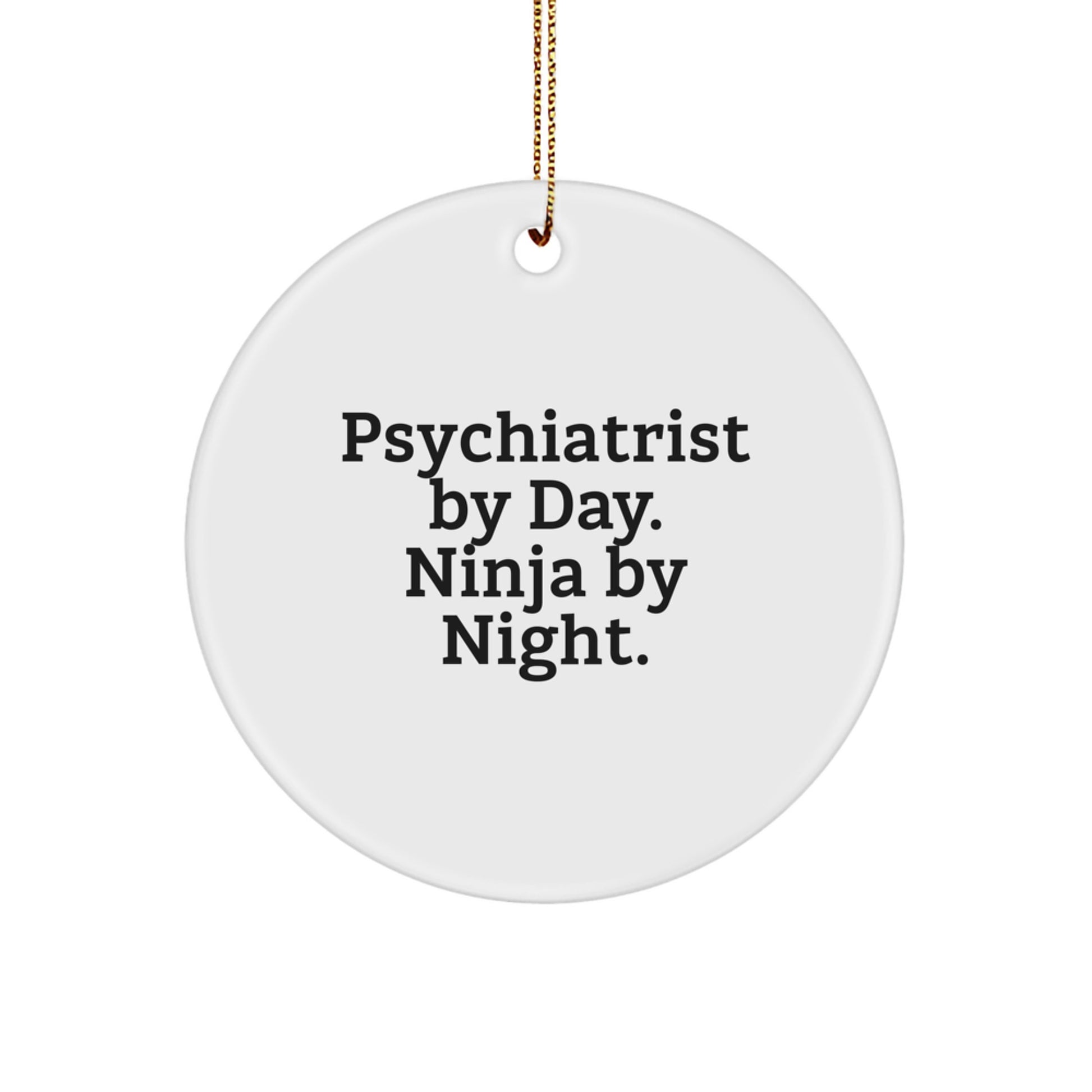 Psychiatrist Gifts for Christmas - 'Psychiatrist By Day. Ninja By Night.' Circle Ornament Gifts from Friends - Image 1