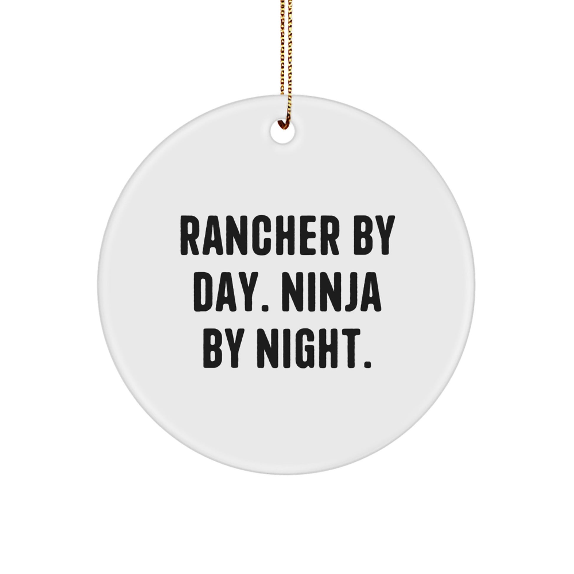 Rancher Gifts by Day, Ninja Circle Ornament by Night, Funny Christmas Decor - Image 1