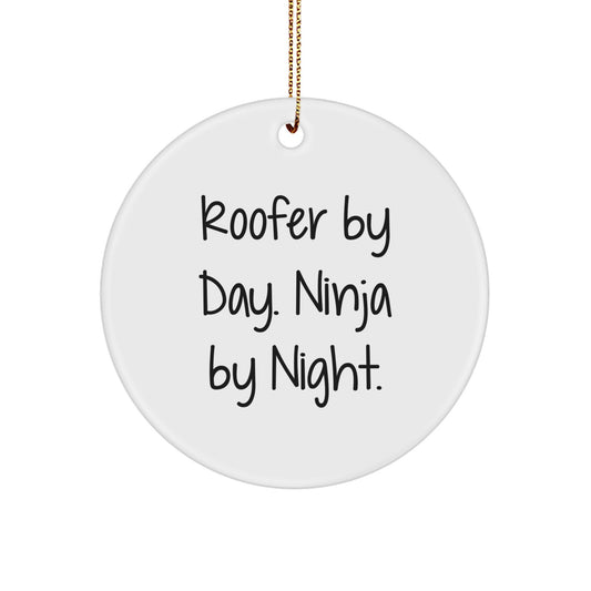 Roofer Gifts from Men - Circle Ornament, Funny Quote 'Roofer By Day. Ninja By Night.' for Christmas Unique Gifts for Women, Friends, Family - Image 1