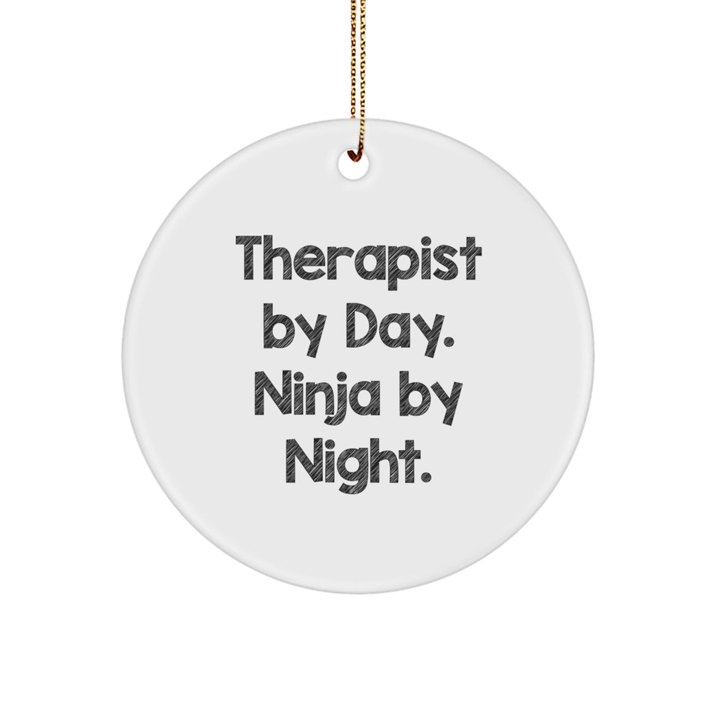 Therapist Gifts from Men - Ninja Therapist By Day, Circle Ornament with Funny Quote for Christmas, Gifts for Therapist Friends - Image 1