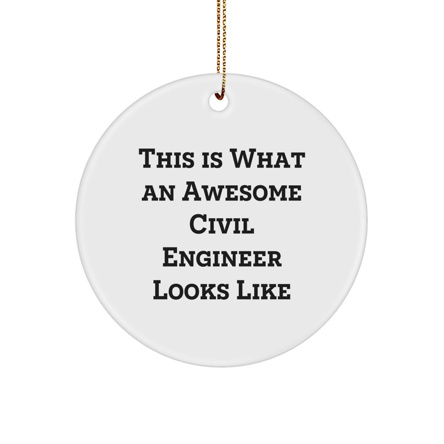 Funny Civil Engineer Gifts, Circle Ornament with Quote 'This Is What An Awesome Civil Engineer Looks Like' for Men, Women, Friends, Coworkers, Family - Christmas Unique Gifts from - Image 1