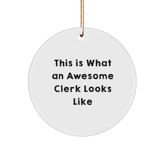 Funny Clerk Quote Circle Ornament Gifts from Friends for Clerk, Christmas Unique Gifts - Image 1