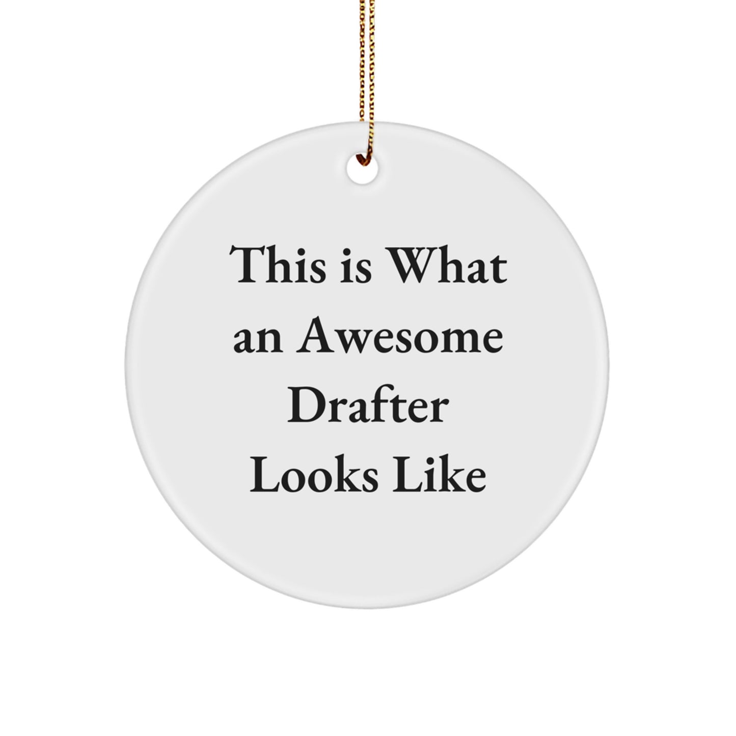 Funny Drafter Gifts from Friends, This Is What An Awesome Drafter Looks Like, Circle Ornament for Christmas - Image 1