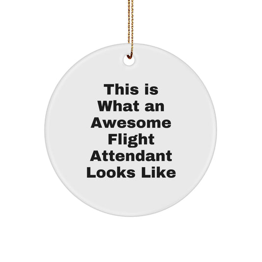 Funny Flight Attendant Gifts from Friends, 'This Is What An Awesome Flight Attendant Looks Like' Circle Ornament for Christmas - Image 1