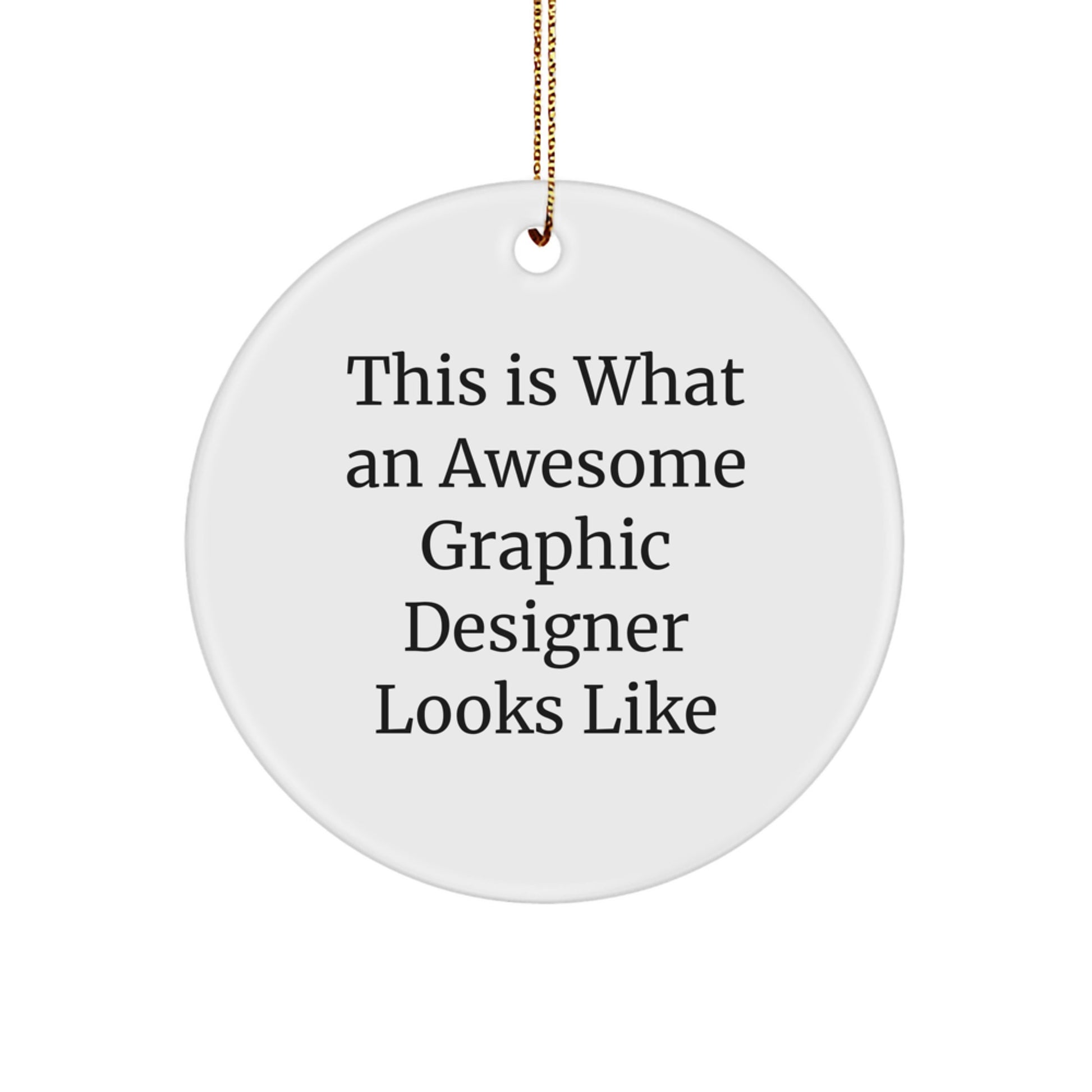 Gifts from Friends for Awesome Graphic Designers - This Is What An Awesome Graphic Designer Looks Like, Circle Ornament, Christmas Unique Gifts - Image 1