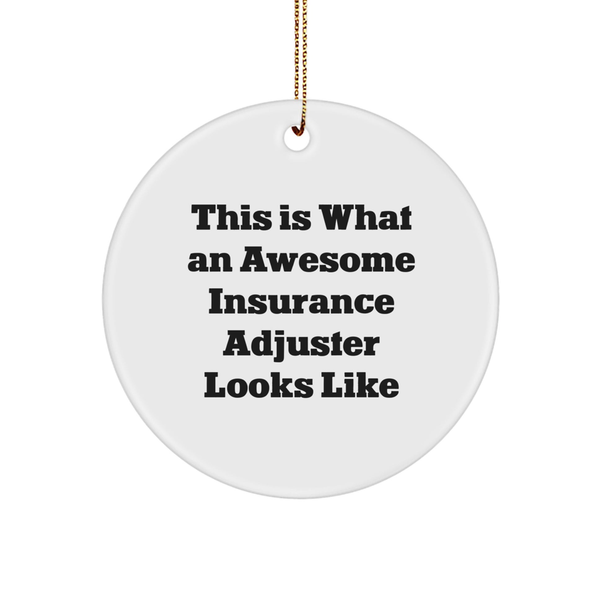 Funny Insurance Adjuster Gifts, Circle Ornament for Insurance Adjuster, 'This Is What An Awesome Insurance Adjuster Looks Like' Christmas Unique Gifts from Friends for Insurance Adjuster - Image 1