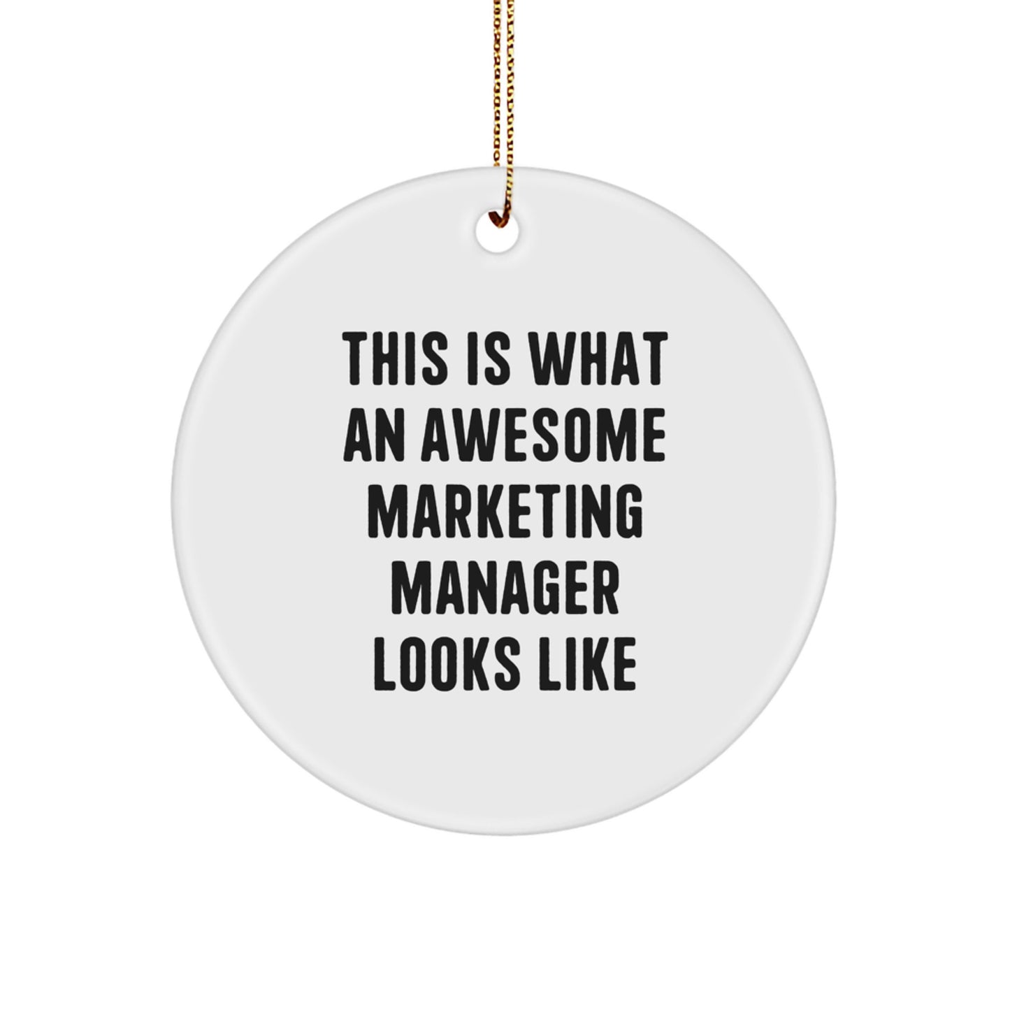 Marketing Manager Gifts, Funny Quote Circle Ornament, Christmas Unique Gifts from Friends, 'This Is What An Awesome Marketing Manager Looks Like' - Image 1