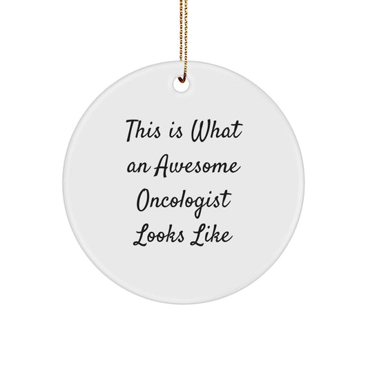 Gifts from Friends, Family, or Coworkers to Oncologist - 'This Is What An Awesome Oncologist Looks Like' Circle Ornament, Christmas Unique Gifts - Image 1