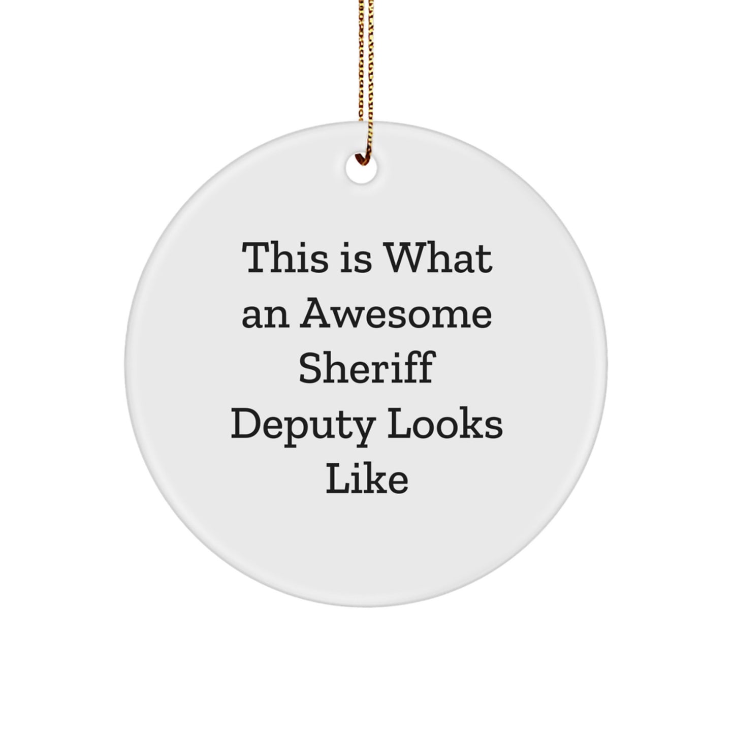 Funny Sheriff Deputy Gifts for Men from Friends - This Is What An Awesome Sheriff Deputy Looks Like Circle Ornament, Christmas Unique Sheriff Deputy Presents - Image 1