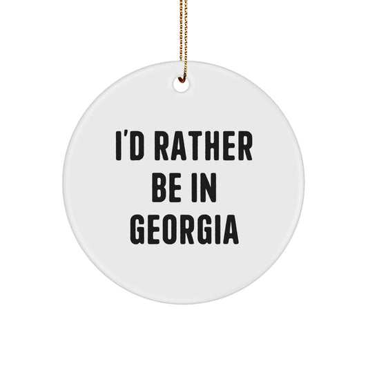 Georgia Circle Ornament, 'I'd Rather Be In Georgia', Funny Christmas Unique Gift for Friends, Family, or Coworkers from Georgia - Image 1