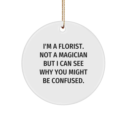 Funny Florist Gifts: Circle Ornament with Quote, Gifts from Women for Florist Friends, Unique Christmas Unique Gifts for Her - Image 1