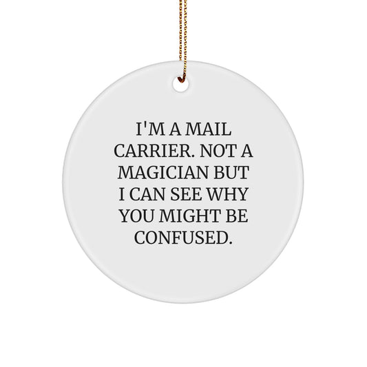 Funny Mail Carrier Gifts from Friends and Family - 'I'm A Mail Carrier' Circle Ornament for Christmas - Image 1