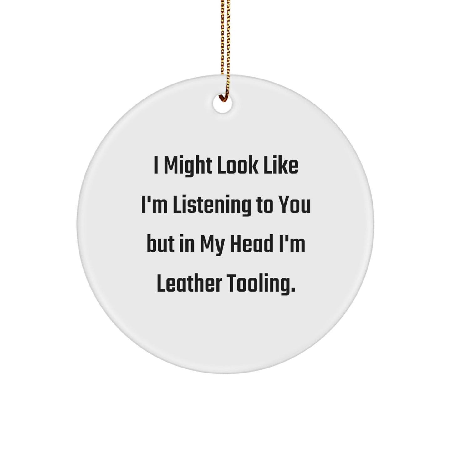 Leather Tooling Gifts from Friends - Circle Ornament with Funny Quote, Perfect for Men or Women, Christmas Unique Finds - Image 1
