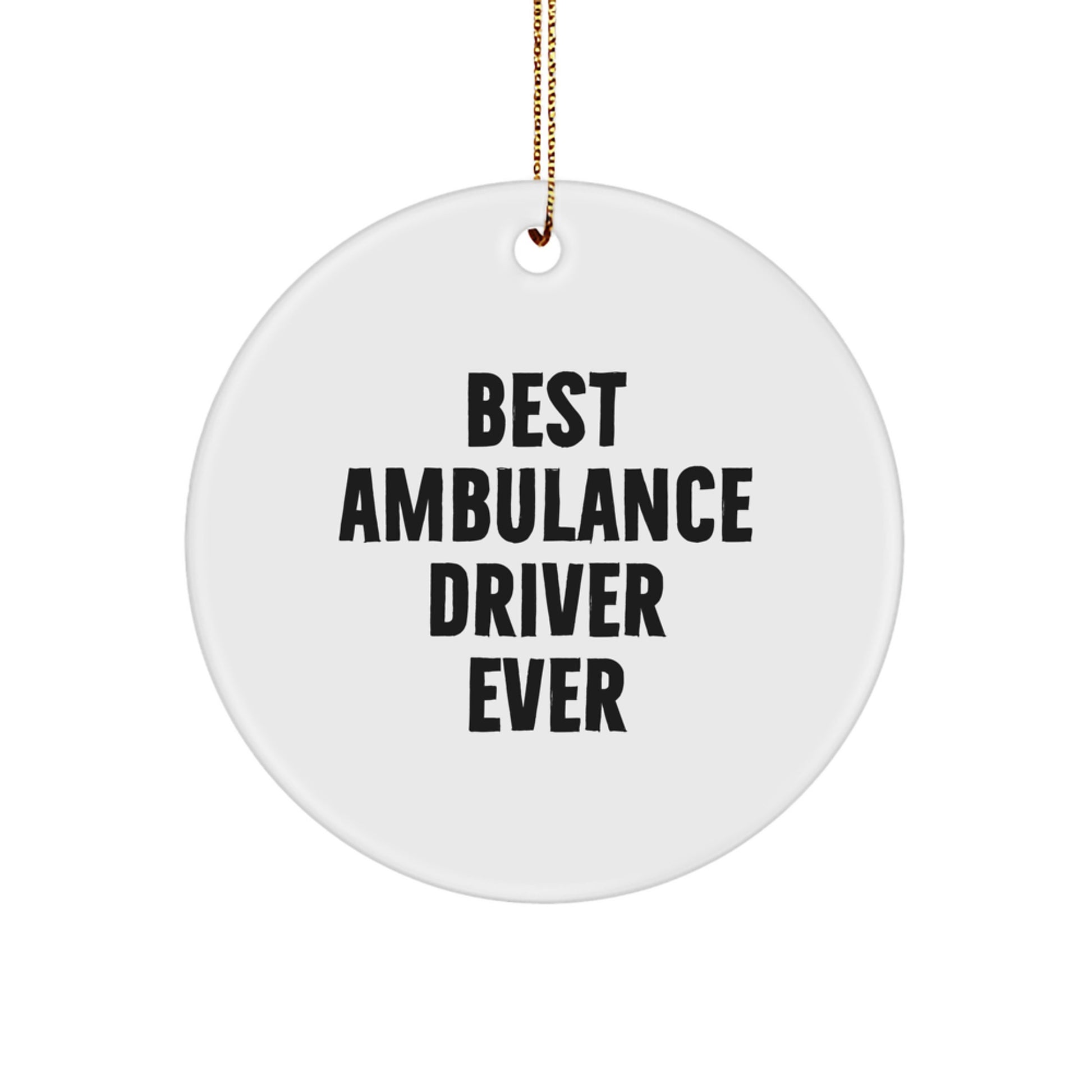Ambulance Driver Gifts from Friends for Ambulance Driver - Best Ambulance Driver Ever Circle Ornament, Christmas Unique Gifts - Image 1