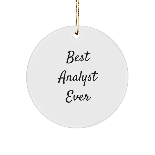 Funny Analyst Quotes Circle Ornament, Gifts from Men to Best Analyst Ever, White Circle Shaped, Christmas Unique Gifts for Analyst, Circle Ornament for Coworkers - Image 1