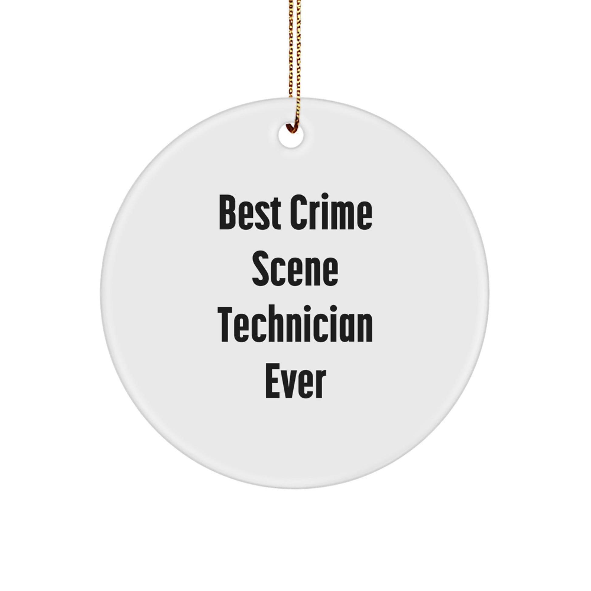 Best Crime Scene Technician Ever Gifts, Funny Christmas Circle Ornament for Crime Scene Technician Friends, 'Best' Quote Inside, Gifts from Friends or Family - Image 1
