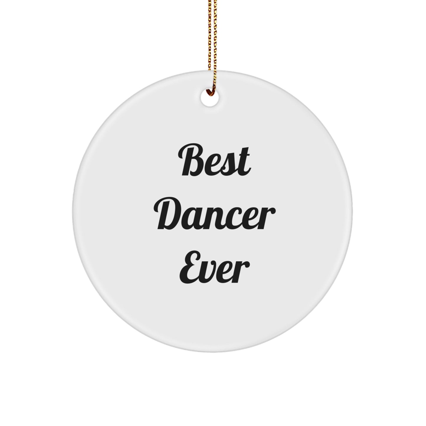 Funny 'Best Dancer Ever' Circle Ornament Gifts from Friends for Dancers, 2.75' Tall, White, Christmas Unique Gifts - Image 1