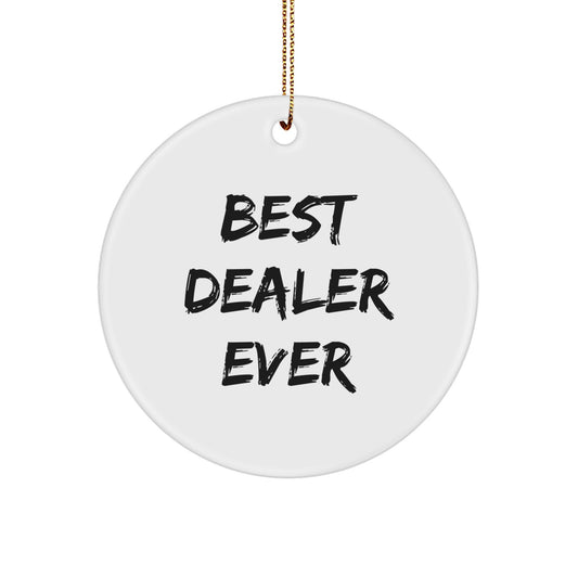 Funny 'Best Dealer Ever' White Circle Ornament Gifts from Friends for Christmas - Image 1