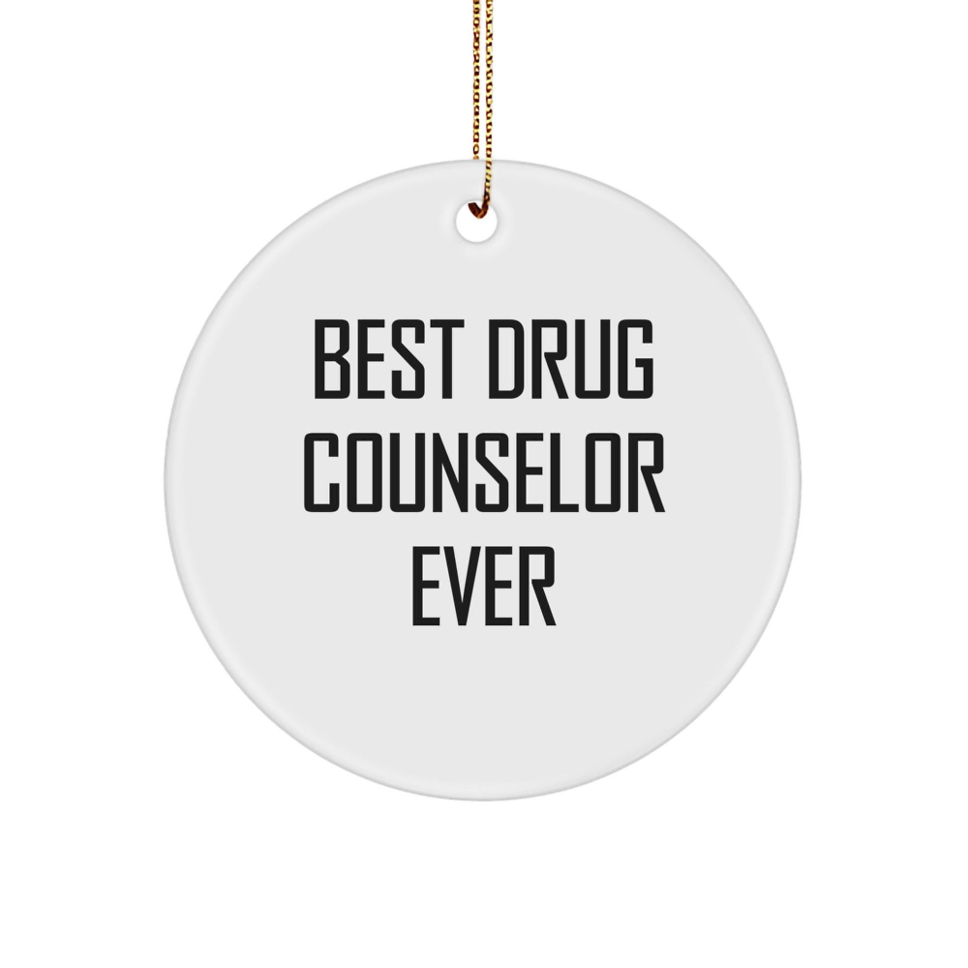 Drug Counselor Gifts from Friends, 'Best Drug Counselor Ever', Circle Ornament for Christmas Unique Gifts - Image 1