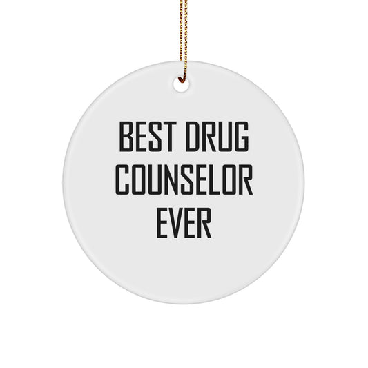 Drug Counselor Gifts from Friends, 'Best Drug Counselor Ever', Circle Ornament for Christmas Unique Gifts - Image 1