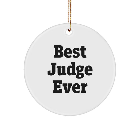Funny Judge Gifts, Best Judge Ever Circle Ornament for Judge, White Color, 2.75'' Tall, Perfect Christmas Unique Gifts for Judge, Friends, Family, and Coworkers - Image 1
