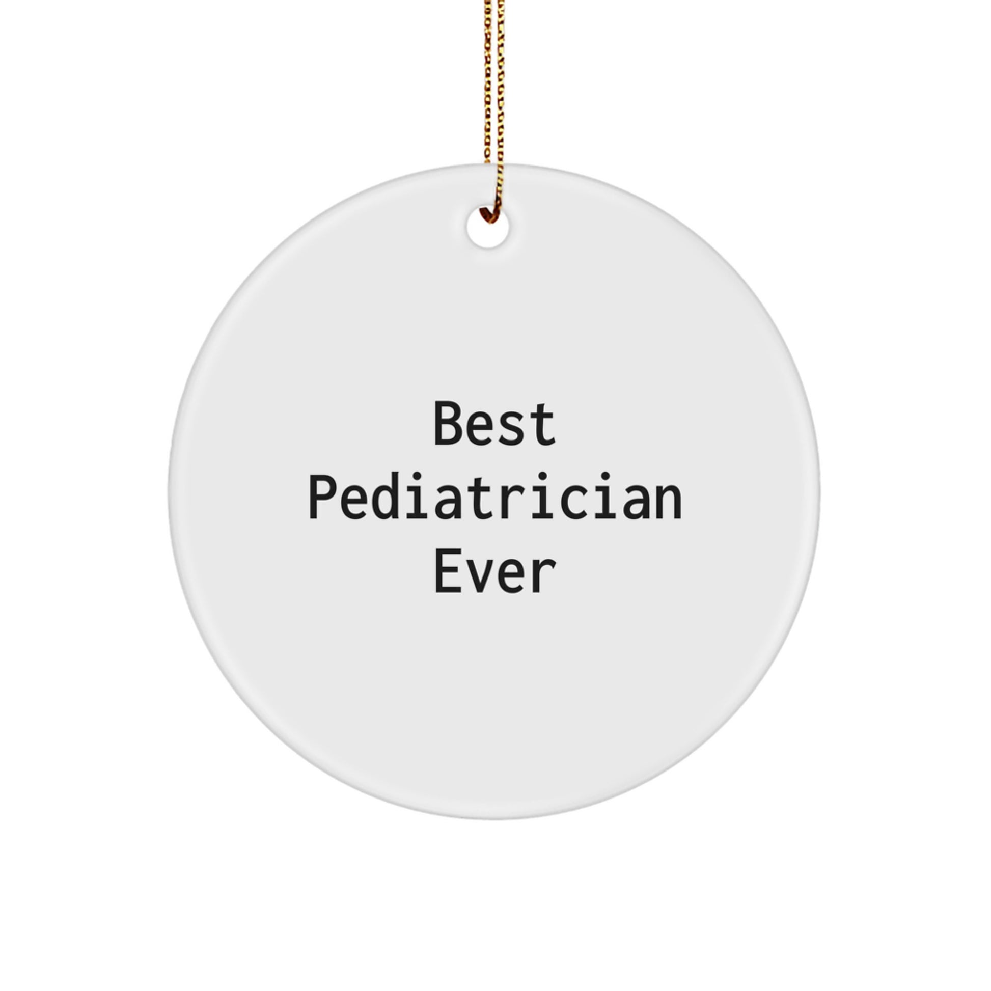Funny Best Pediatrician Ever Gifts from Family for Christmas Circle Ornament - Image 1