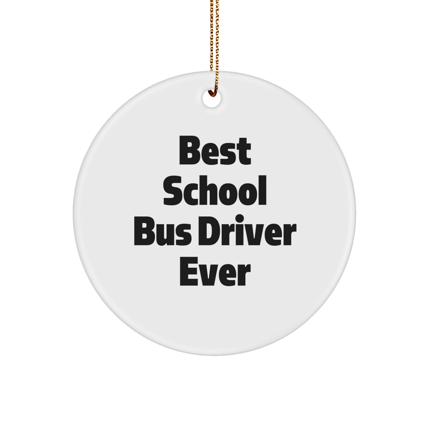 Funny School Bus Driver Gifts from Friends for Men - Best School Bus Driver Ever Christmas Unique Gifts - Circle Ornament for School Bus Driver - Image 1