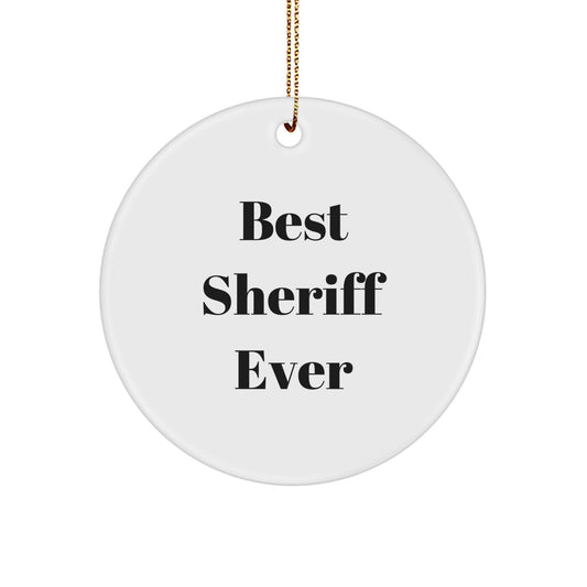 Funny Sheriff Gifts, Circle Ornaments, Best Sheriff Ever, Christmas Unique Gifts, Gifts from Men, Gifts for Sheriff - Image 1
