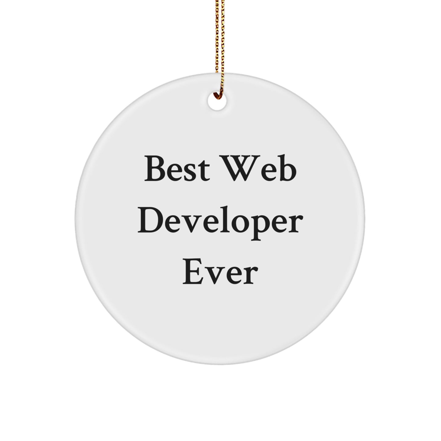Funny Web Developer Gift, Best Web Developer Ever, Circle Ornament for Men, Unique Christmas Unique Gifts from Family to Friend - Image 1