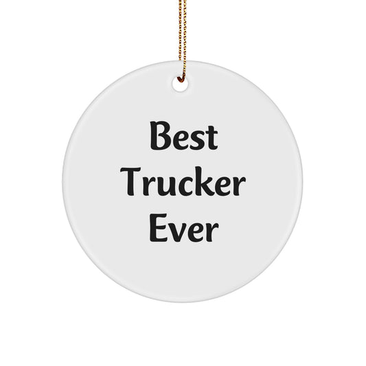 Funny Trucker Gifts for Christmas - 'Best Trucker Ever' Circle Ornament from Friends, Family or Coworkers - Image 1