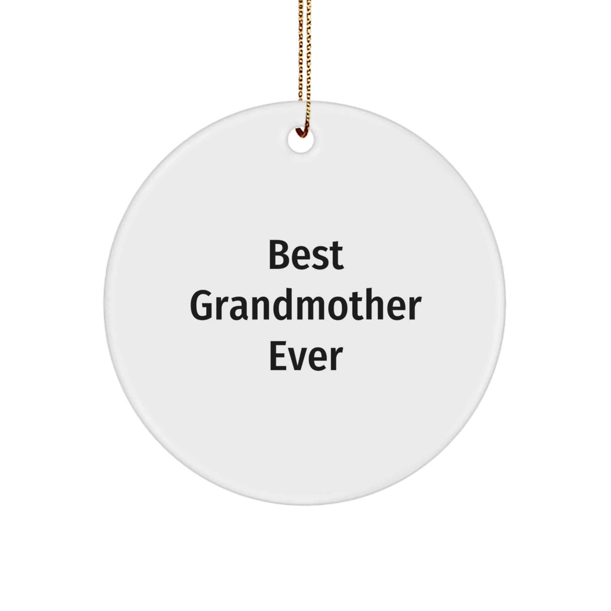 Funny 'Best Grandmother Ever' Circle Ornament, Gifts from Family for Christmas, Grandmother Gifts, 2.75'' Tall, White, Circle Shaped, MDF and High-Gloss Finish - Image 1